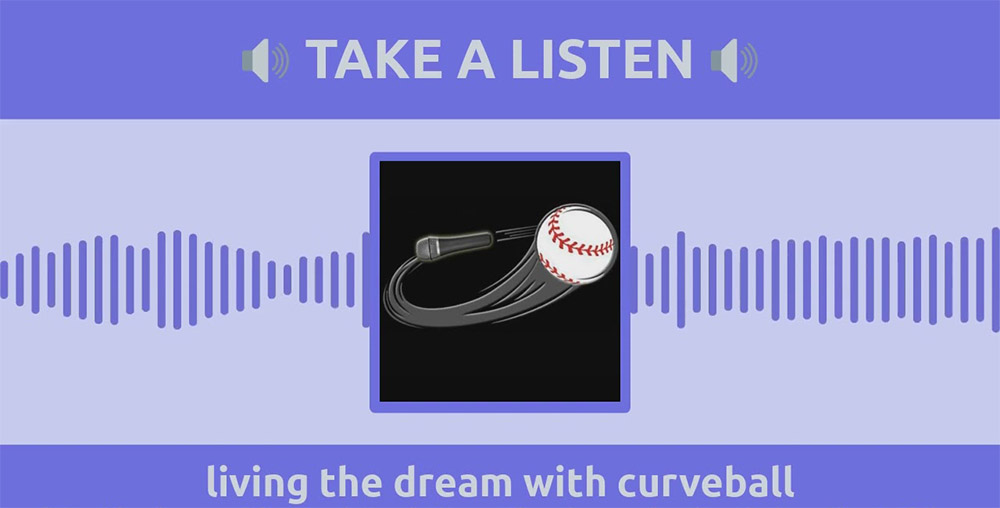 Living the Dream with Curveball